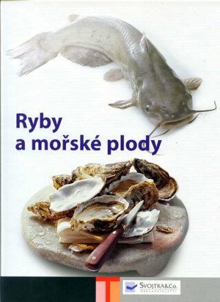Ryby a mořské plody - Kolektiv autorů