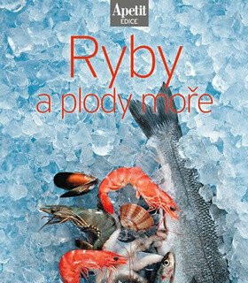 Ryby a plody moře (Edice Apetit) - neuveden
