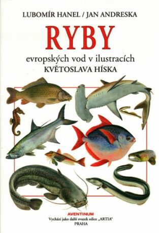 Ryby evropských vod v ilustracích Květoslava Híska - Lubomír Hanel,Andreska Jan