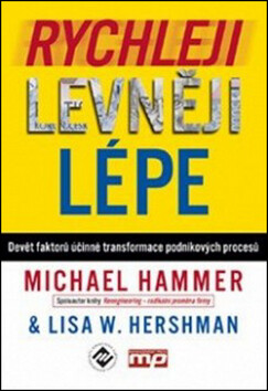 Rychleji, levněji, lépe - Michael Hammer; Lisa W. Hershman