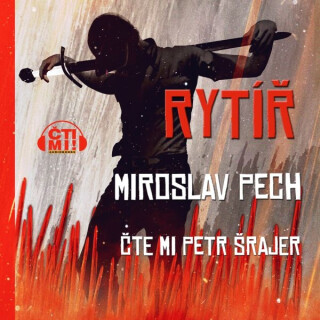 Rytíř - Miroslav Pech