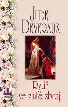 Rytíř ve zlaté zbroji - Jude Deveraux