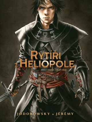Rytíři z Heliopole 1 - Dílo v černé, dílo v bílé - Alejandro Jodorowsky,Jérémy