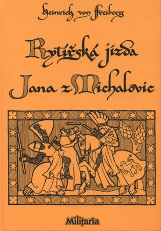 Rytířská jízda Jana z Michalovic - Heinrich von Freiberg