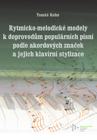 Rytmicko-melodické modely k doprovodu populárních písní podle akordových značek a jejich klavírní stylizace - Tomáš Kuhn