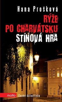 Rýže po charvátsku, Stínová hra - Hana Prošková