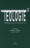 Systematická teologie 3. - Francis S. Fiorenza,John P. Galvin