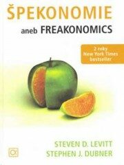 Špekonomie aneb Freaconomics - Stephen J. Dubner; Steven D. Levitt