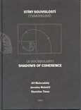 Stíny souvislostí/Shadows of Coherence - Stanislav Tůma,Jiří Načeradský,Jaroslav Nešetřil