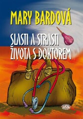 Slasti a strasti života s doktorem - 3. vydání - Mary Bardová