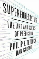Superforecasting - Tetlock Gardner