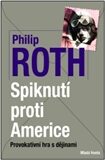 Spiknutí proti Americe – Provokativní hra s dějinami - Philip Roth