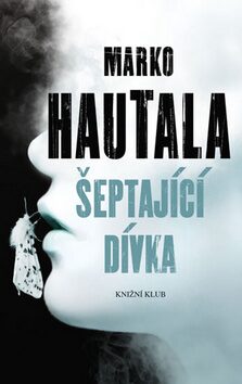 Šeptající dívka - Marko Hautala