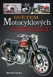 Světem motocyklových čtyřválců - Miloslav Straka