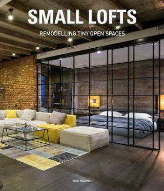 Small Lofts. Remodelling Tiny Open Spaces - Oriol Magrinya