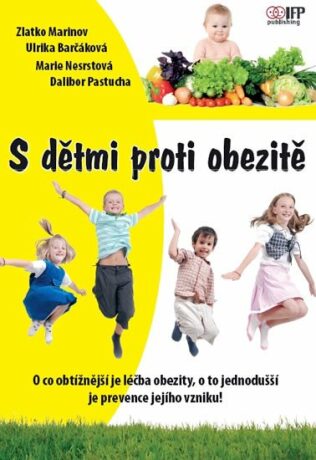 S dětmi proti obezitě - Dalibor Pastucha,Zlatko Marinov,Ulrika Barčáková,Marie Nesrstová