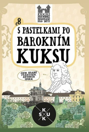 S pastelkami po barokním Kuksu - Eva Chupíková,Košťál Filip