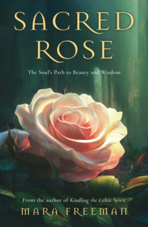 Sacred Rose - Mara Freeman
