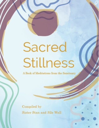 Sacred Stillness - Sile Wall,Sister Stan