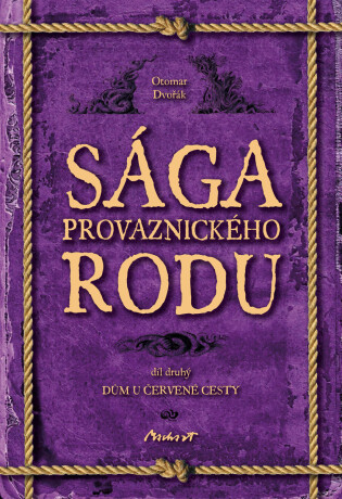 Sága provaznického rodu II - Dům u červené cesty - Otomar Dvořák