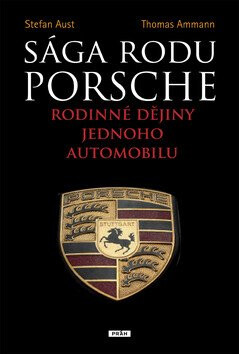 Sága rodu Porsche - Aust Stefan,Thomas Ammann