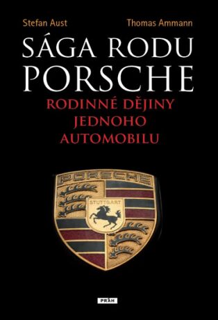 Sága rodu Porsche - Aust Stefan,Thomas Ammann