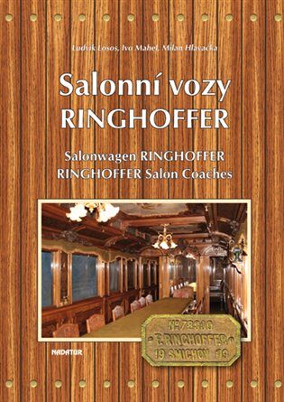 Salonní vozy Ringhoffer / Salonwagens Ringhoffer/ Ringhoffer Salon Coaches - Ludvík Losos,Milan Hlavačka,Ivo Mahel
