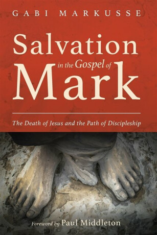 Salvation in the Gospel of Mark - Gabi Markusse
