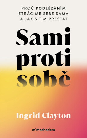 Sami proti sobě - Ingrid Clayton