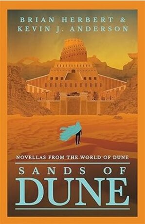 Sands of Dune: Novellas from the world of Dune - Brian Herbert,Kevin J. Anderson