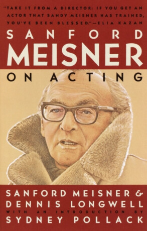 Sanford Meisner on Acting - Dennis Longwell