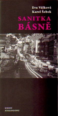 Sanitka básně - Eva Válková,Karel Šebek