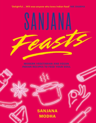 Sanjana Feasts - Sanjana Modha
