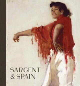 Sargent and Spain - Richard Ormond,Elaine Kilmurray,Sarah Cash