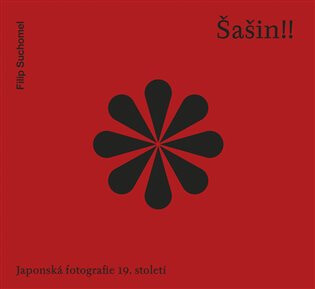 Šašin!! Japonská fotografie 19. století - Filip Suchomel