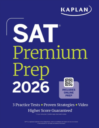 SAT Premium Prep 2026: Includes 3 Full Length Practice Tests, 700+ Practice Questions, + 1 Year Online Access to Quizzes and Video Lessons and Tutorials - Kaplan Test Prep