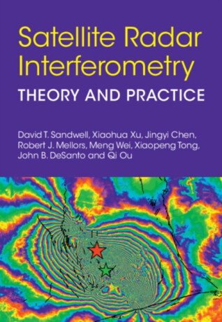 Satellite Radar Interferometry - Zhouqin Burnikel,Wei-Meng Lee,David T.  Sandwell,Xiaopeng  Tong,Xiaohua  Xu,Robert J.  Mellors,John B.  DeSanto,Jingyi  Chen