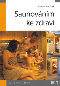 Saunováním ke zdraví - Antonín Mikolášek