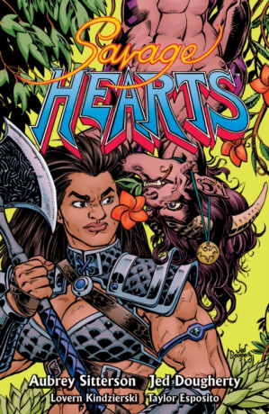 Savage Hearts - Lovern Kindzierski,Aubrey Sitterson,Jed Dougherty
