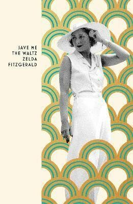 Save Me The Waltz - Fitzgerald Zelda