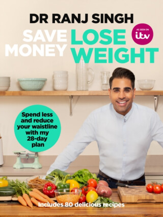 Save Money Lose Weight - Dr. Ranj Singh