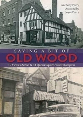 Saving a Bit of Old Wood - Anthony Perry,Joyce Perry