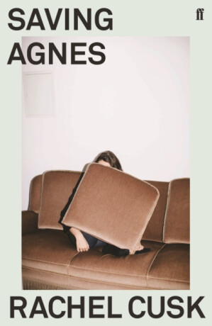 Saving Agnes - Rachel Cusk