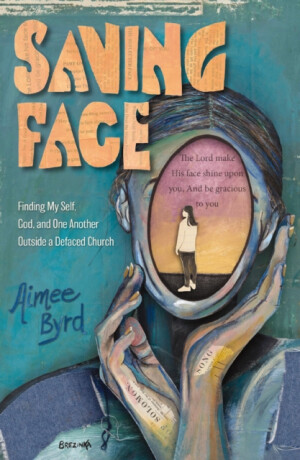 Saving Face - Aimee Byrd