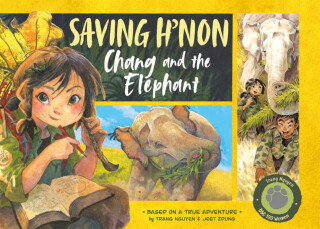 Saving H'non â€“ Chang and the Elephant - Nguyen Thi Thu Trang