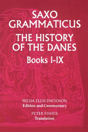 Saxo Grammaticus: The History of the Danes, Books I-IX - Hilda R Ellis Davidson