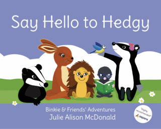 Say Hello to Hedgy - Julie Alison McDonald