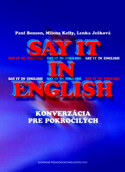 Say it in English - Milena Kelly,Paul Benson,Lenka Ježková