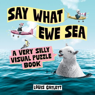 Say What Ewe Sea - Louis Catlett