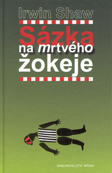 Sázka na mrtvého žokeje - Irwin Shaw